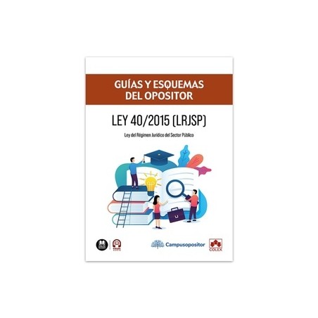 Ley 40/2015, de 1 de octubre   Guías y esquemas del opositor "Régimen Jurídico del Sector Público"