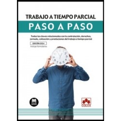 Trabajo a tiempo parcial. Paso a paso "Todas las claves relacionadas con la contratación,...