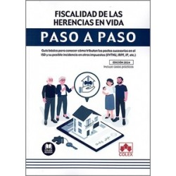 Fiscalidad de las herencias en vida. Paso a paso "Guía básica para conocer cómo tributan los...