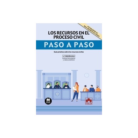 Los recursos en el proceso civil. Paso a paso "Guía práctica sobre los recursos civiles"