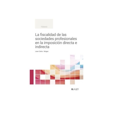 La fiscalidad de las sociedades profesionales en la imposición directa e indirecta