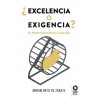 ¿EXCELENCIA O EXIGENCIA?