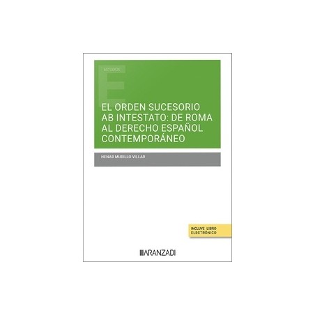 El orden sucesorio ab intestato: de Roma al derecho español contemporáneo (Papel + e-book)