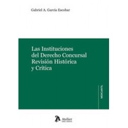 Las instituciones del Derecho Concursal "Revisión histórica y crítica"