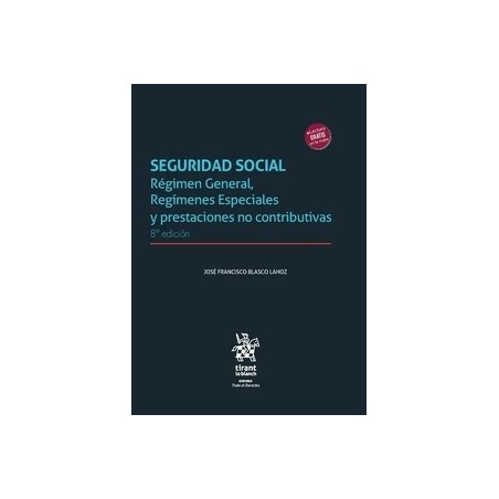 Seguridad Social. Régimen General, Regímenes Especiales y prestaciones no contributivas "8ª Edición"