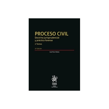 Proceso Civil. Doctrina jurisprudencial y práctica forense "2 Tomos 3ª Edición 2025"