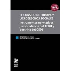 El consejo de Europa y los derechos sociales. Instrumentos normativos, jurisprudencia del TEDH y...