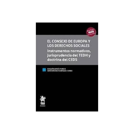 El consejo de Europa y los derechos sociales. Instrumentos normativos, jurisprudencia del TEDH y doctrina del CE