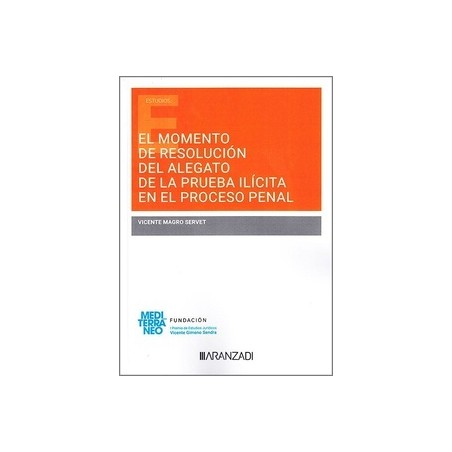 El momento de resolución del alegato de la prueba ilícita en el proceso penal