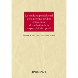 La conducta postdelictual de la persona jurídica como causa de exclusión de la responsabilidad penal