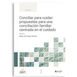 Conciliar para cuidar: propuestas para una conciliación familiar centrada en el cuidado