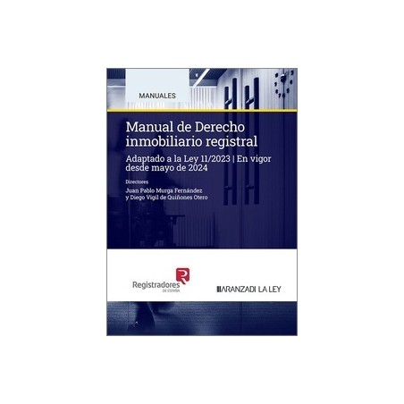 Manual de Derecho Inmobiliario Registral "Adaptado a la Ley 11/2023. En vigor desde mayo de 2024"