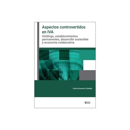 Aspectos controvertidos en IVA. Holdings, establecimientos p desarrollo sostenible y economía colaborativa