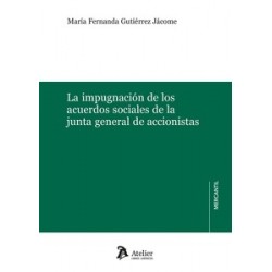 La impugnación de los acuerdos sociales de la junta general de accionistas