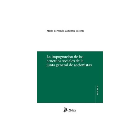 La impugnación de los acuerdos sociales de la junta general de accionistas