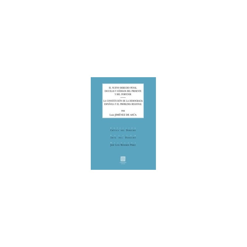 El nuevo derecho penal. Escuelas y códigos del presente y del porvenir "La constitución de la democracia española y el problema