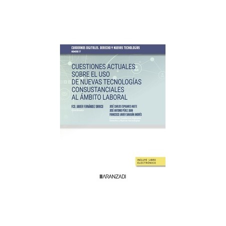 Cuestiones actuales sobre el uso de nuevas tecnologías consustanciales al ámbito laboral