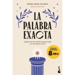 La Palabra Exacta "¿Alguna Vez Has Querido Expresar Algo y no Has Sabido Como?"