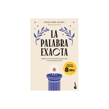 La Palabra Exacta "¿Alguna Vez Has Querido Expresar Algo y no Has Sabido Como?"