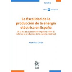 La fiscalidad de la producción de la energía eléctrica en España "A la luz del cuestionado...