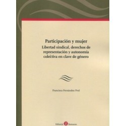 Participación y mujer. Libertad sindical, derechos de representación y autonomía colectiva en clave de género