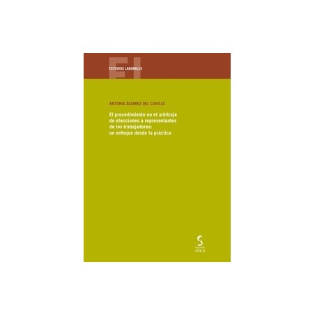 Procedimiento en el arbitraje de elecciones a representantes de los trabajadores: un enfoque desde la práctica