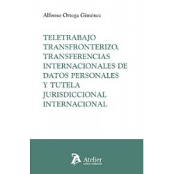 Teletrabajo transfronterizo, transferencias internacionales de datos personales y tutela jurisdiccional internac