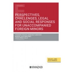 Perspectives, challenges, legal and social responses for unaccompanied foreign minors