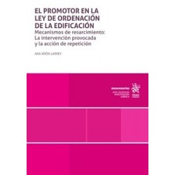 El promotor en la Ley de ordenación de la edificación "Mecanismos de resarcimiento"