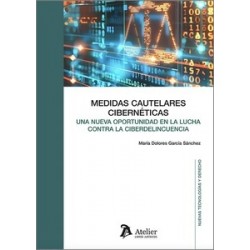 Medidas cautelares cibernéticas: una nueva oportunidad en la lucha contra la ciberdelincuencia