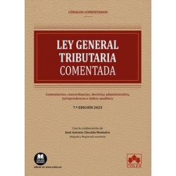 Ley General Tributaria 2025 "Comentarios, concordancias, doctrina administrativa, jurisprudencia e índice analítico"