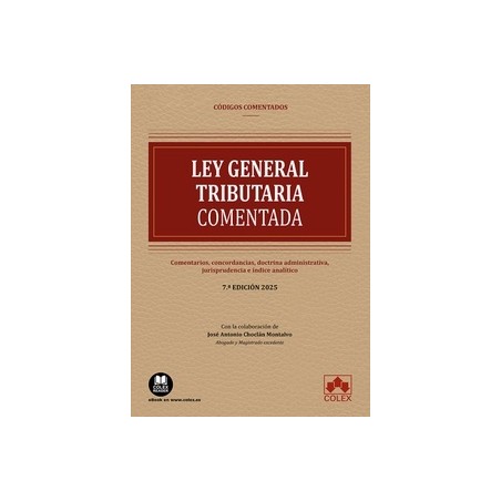 Ley General Tributaria 2025 "Comentarios, concordancias, doctrina administrativa, jurisprudencia e índice analítico"