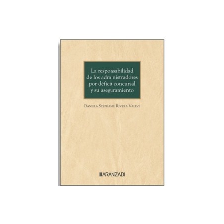 La responsabilidad de los administradores por déficit concursal y su aseguramiento