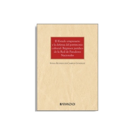 El Estado empresario y la defensa del patrimonio cultural "Régimen jurídico de la Red de Paradores Nacionales"