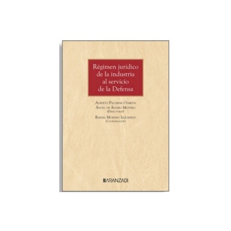 Régimen jurídico de la industria al servicio de la Defensa