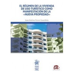 El régimen de la vivienda de uso turístico como manifestación de la nueva propiedad