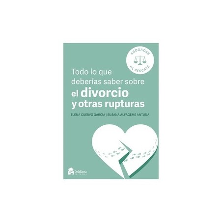 Todo lo que deberías saber sobre el divorcio y otras rupturas