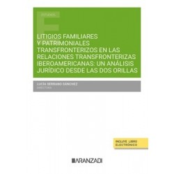 Litigios familiares y patrimoniales transfronterizos en las relaciones transfronterizas iberoamericanas "una análisis jurídico 