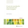 El Acto de Conciliación Pre Procesal Civil ante el Juzgado