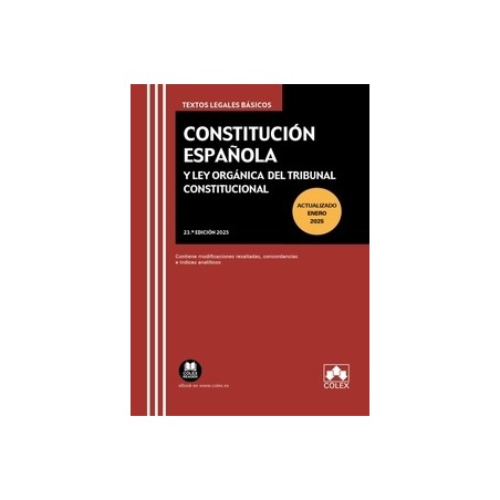 Constitución Española y Ley Orgánica del Tribunal Constitucional 2025 "Contiene concordancias, modificaciones resaltadas e índi