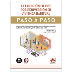 La exención en IRPF por reinversión en vivienda habitual. Paso a paso "Todas las claves para...