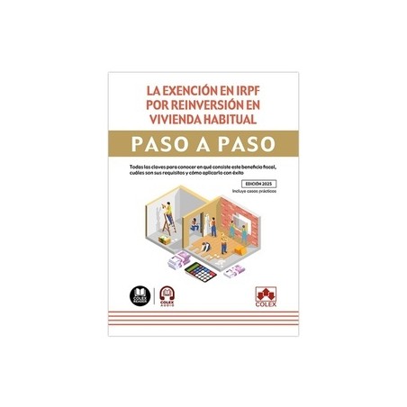 La exención en IRPF por reinversión en vivienda habitual. Paso a paso "Todas las claves para conocer en qué consiste este benef