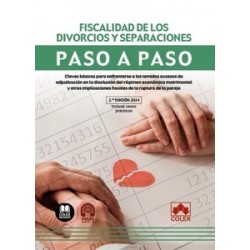 Fiscalidad de los divorcios y separaciones. Paso a paso 2024 "Claves básicas para enfrentarse a...