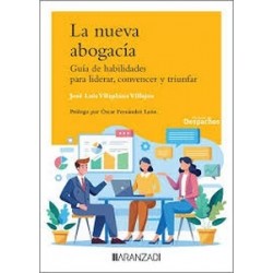 La nueva abogacía "Guía de habilidades para liderar, convencer y triunfar"