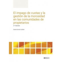 El impago de cuotas y la gestión de la morosidad en las comunidades de propietarios (3.ª Edición 2025)