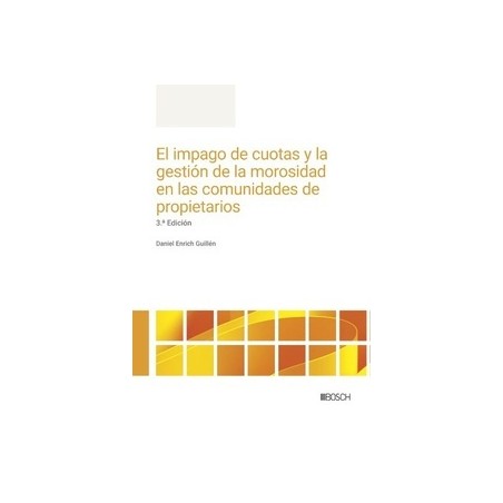 El impago de cuotas y la gestión de la morosidad en las comunidades de propietarios (3.ª Edición 2025)