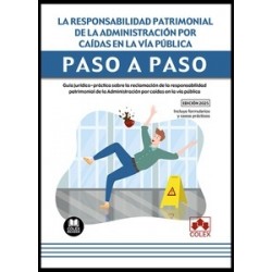 La responsabilidad patrimonial de la Administración por caídas en la vía pública. Paso a paso...