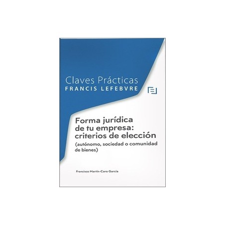 Forma jurídica de tu empresa: criterios de elección "Autónomo, sociedad o comunidad de bienes"