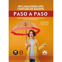 Reclamaciones ante compañía de seguros. Paso a paso "Análisis de las distintas modalidades de seguros y las posibles vías de re