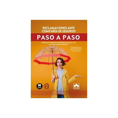 Reclamaciones ante compañía de seguros. Paso a paso "Análisis de las distintas modalidades de seguros y las posibles vías de re
